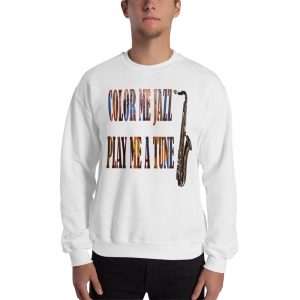 Color Me Jazz Play Me A Tune Sweatshirt